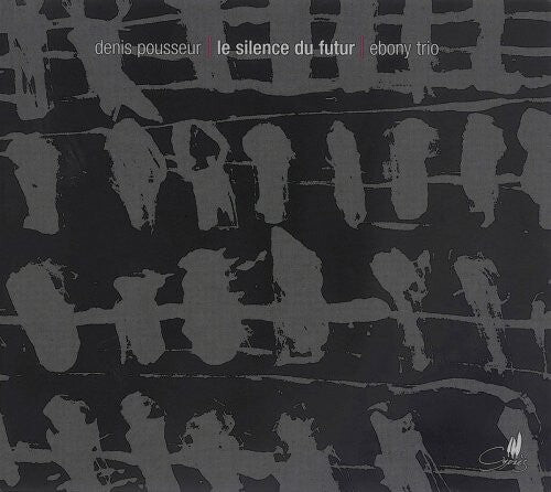 

CD диск Pousseur / Ebony Trio: Silence Du Futur