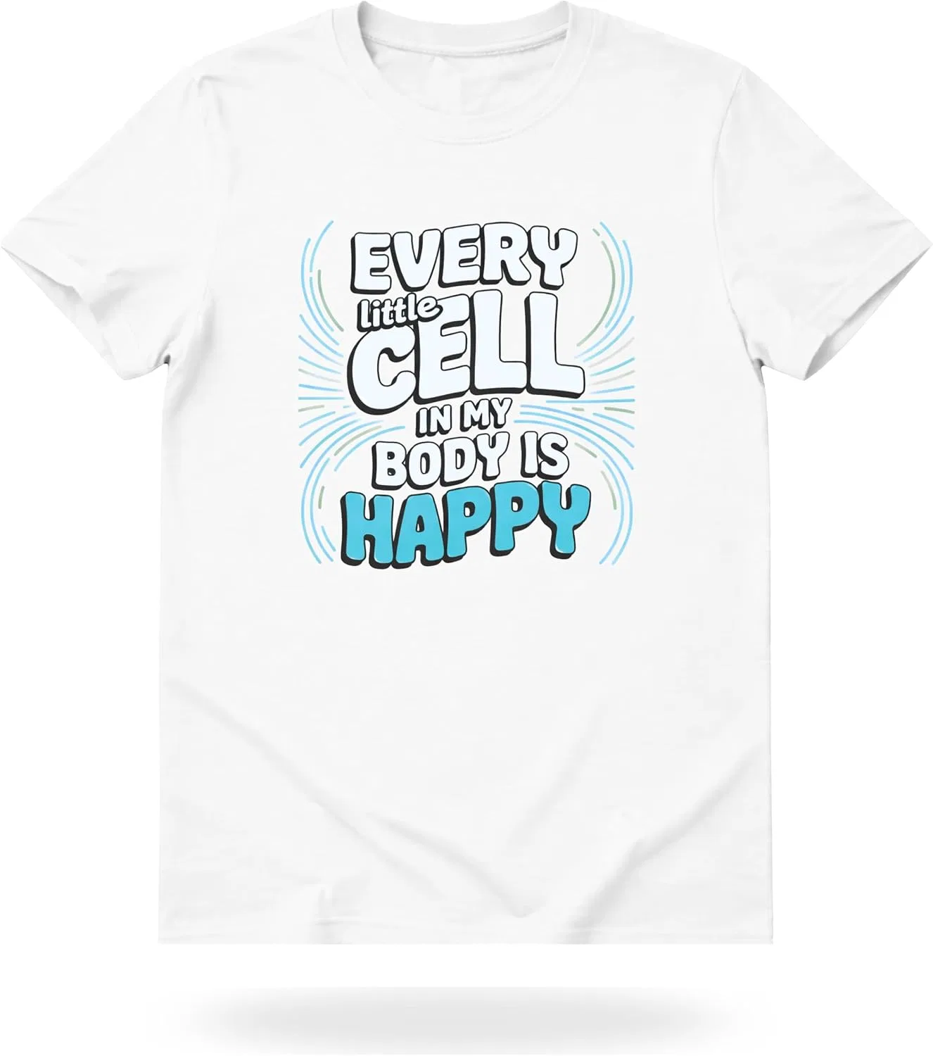 Мужская футболка с принтом Every Little Cell in My Body is Happy, белый с синим