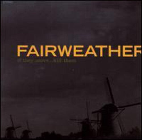 

CD диск Fairweather: If They Move Kill Them