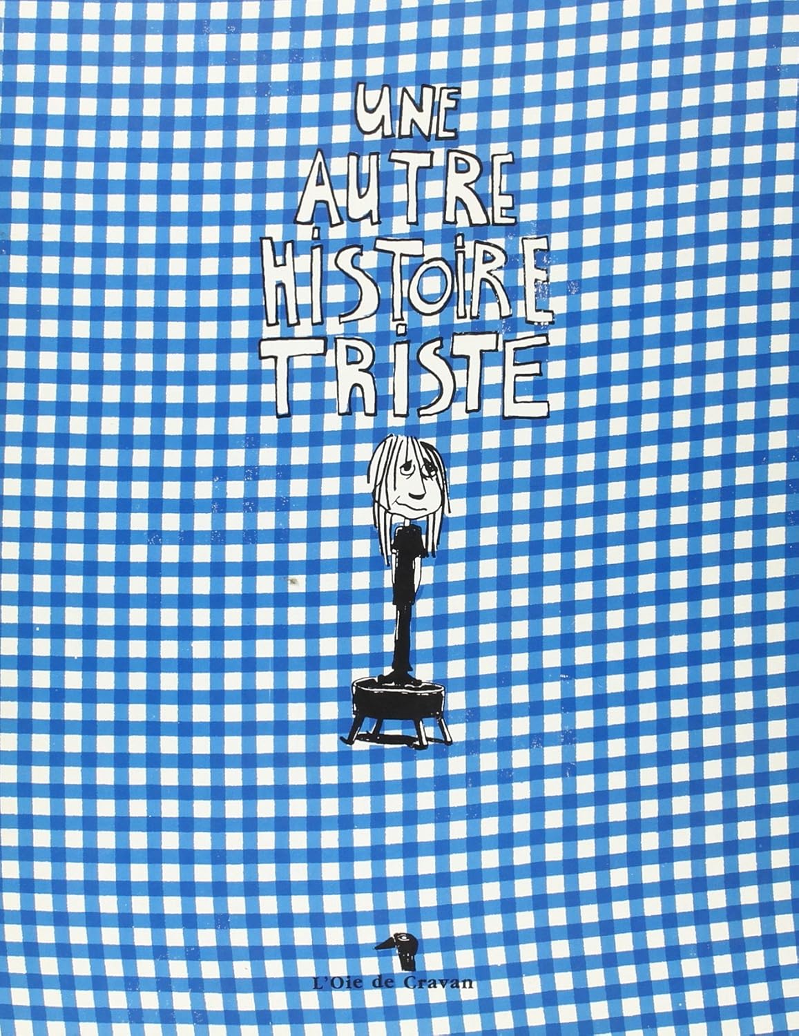 

Une autre histoire triste (OIE DE CRAVAN)