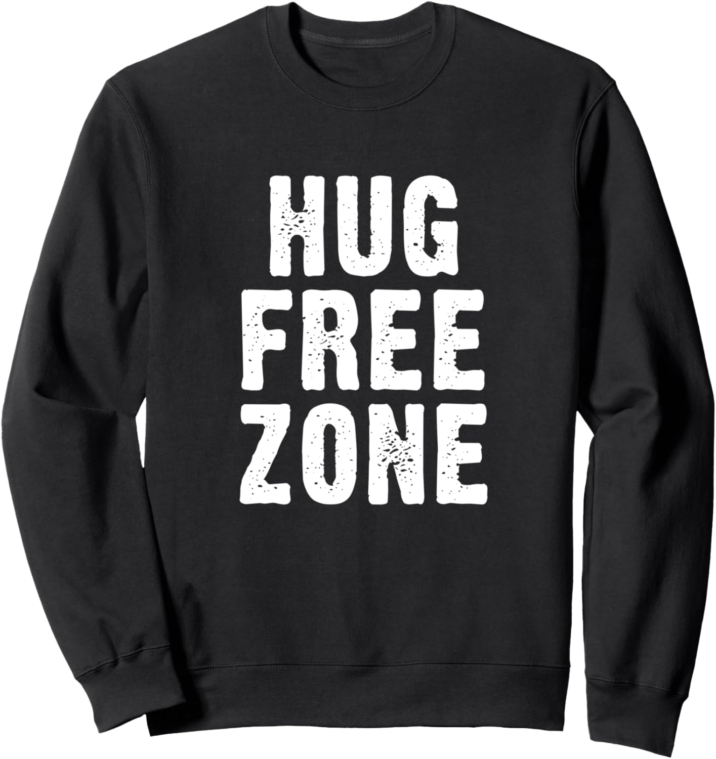 

Зона без объятий - Толстовка против объятий Hug Free Zone - No Hugging Anti Hugs Gifts, черный