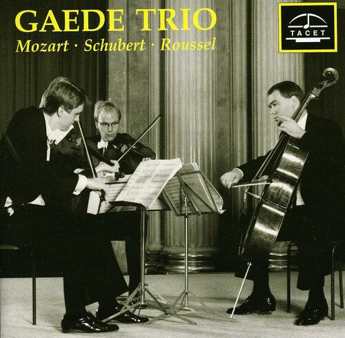 

CD диск Schubert / Mozart / Roussel / Gaede Trio: Gaede Trio Plays Mozart & Schubert & Roussel