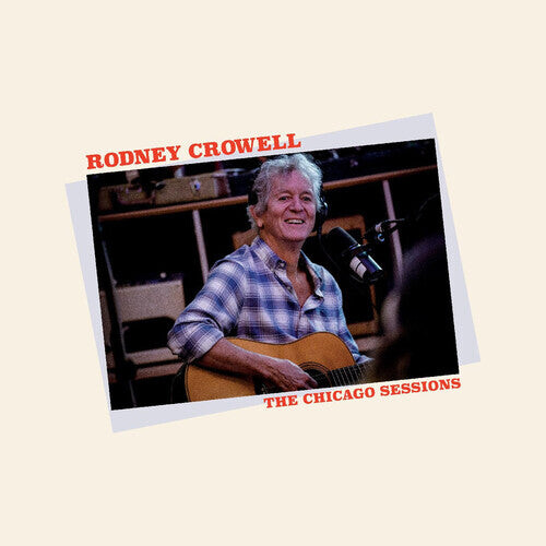 

Виниловая пластинка Crowell, Rodney: The Chicago Sessions