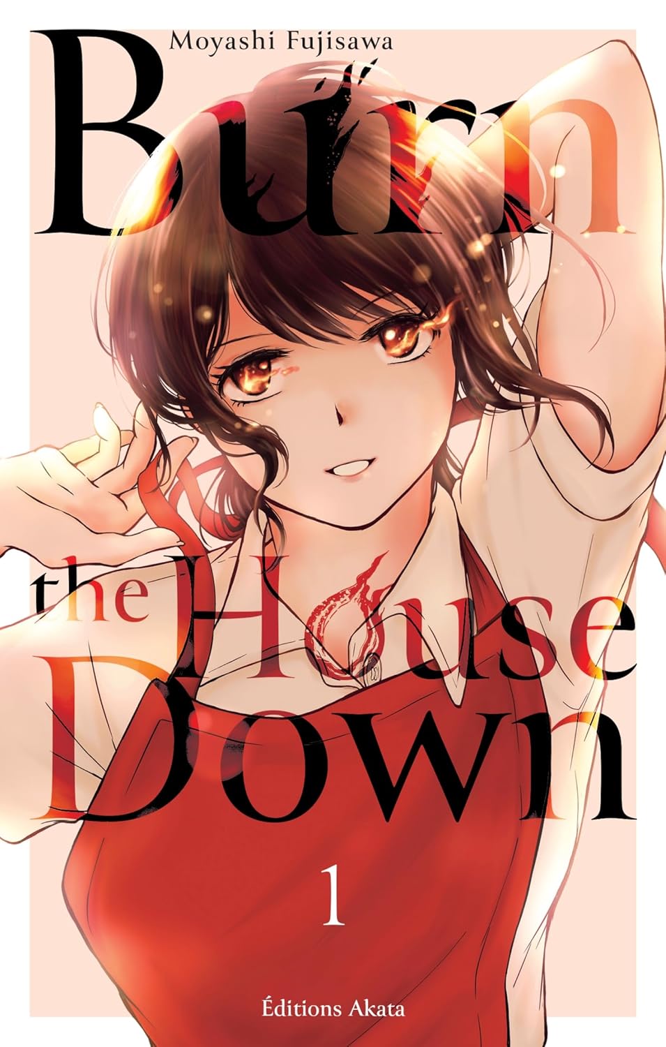 

Burn the House Down - Tome 1 (VF) (AKATA)