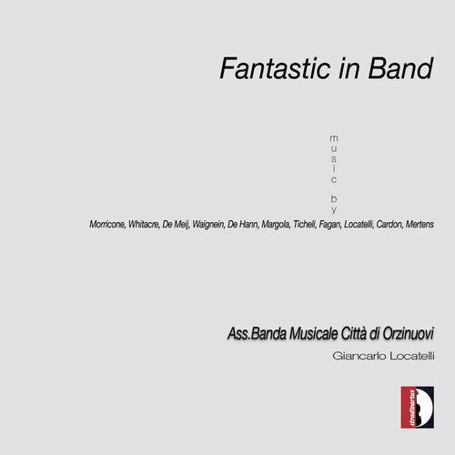 

CD диск Fagan / Banda Musicale Citta Orzinuovi / Locatelli: Fantastic in Band