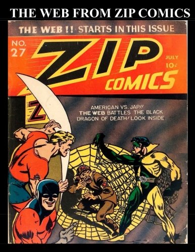 

The Web From Zip Comics: Golden Age Comic Collection Featuring The Web - Taken from Zip Comics
