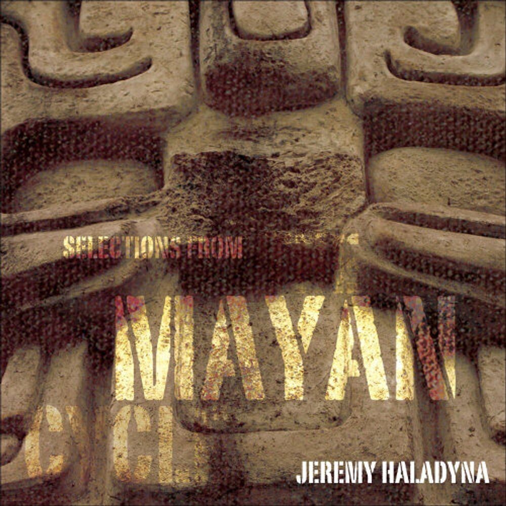 

Диск CD Jeremy Haladyna: Selections From The Mayan Cycle - Jeremy Haladyna