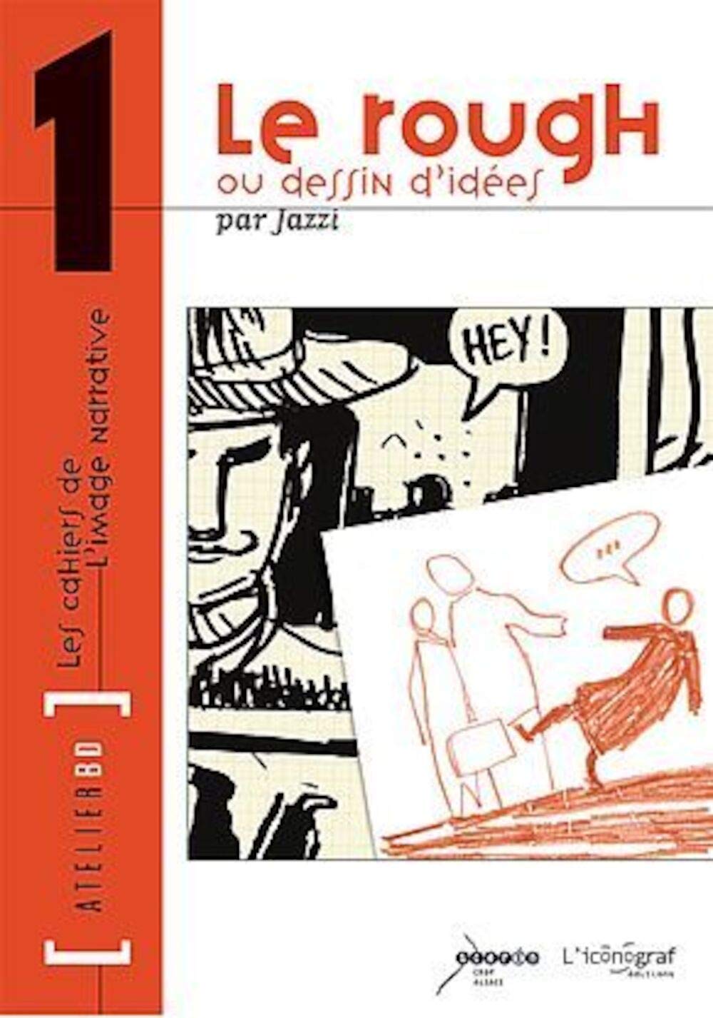 

Le Rough ou dessin d'idées: Atelier BD n°1 (ICONOGRAF)