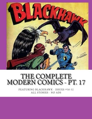 

The Complete Modern Comics - Pt. 17: Featuring Blackhawk - Issues #50-52 -- All Stories - No Ads