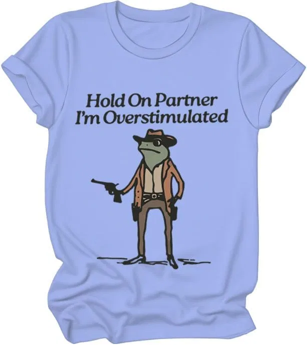Футболка с принтом Hold On Partner Im Overstimulated, Sky Blue