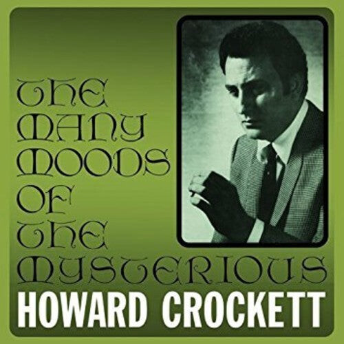 

CD диск Crockett, Howard: MANY MOODS OF THE MYSTERIOUS HOWARD CROCKETT