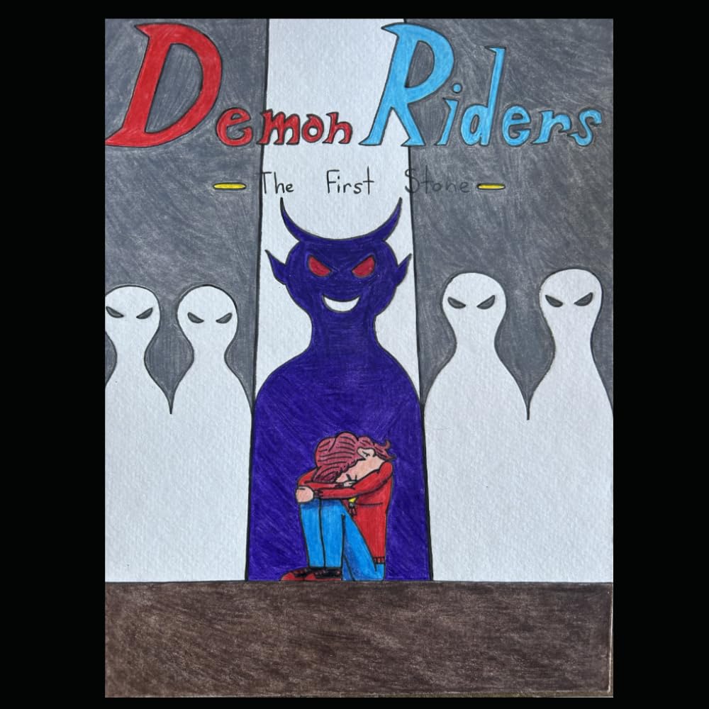 

The Demon Rider's: The First Stone (Independently published)