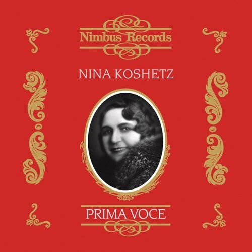 

CD диск Prima Voce: Nina Koshetz: Complete Victor Schirmer: Prima Voce: Nina Koshetz: Complete Victor Schirmer