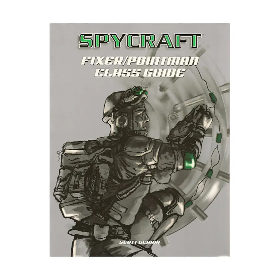 

Fixer/Pointman Class Guide, Spycraft 1.0 (d20), мягкая обложка