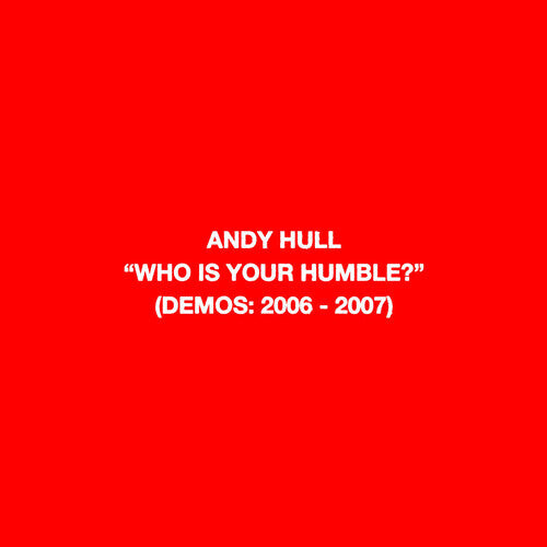 

Виниловая пластинка Hull, Andy: Who Is Your Humble / Born of You