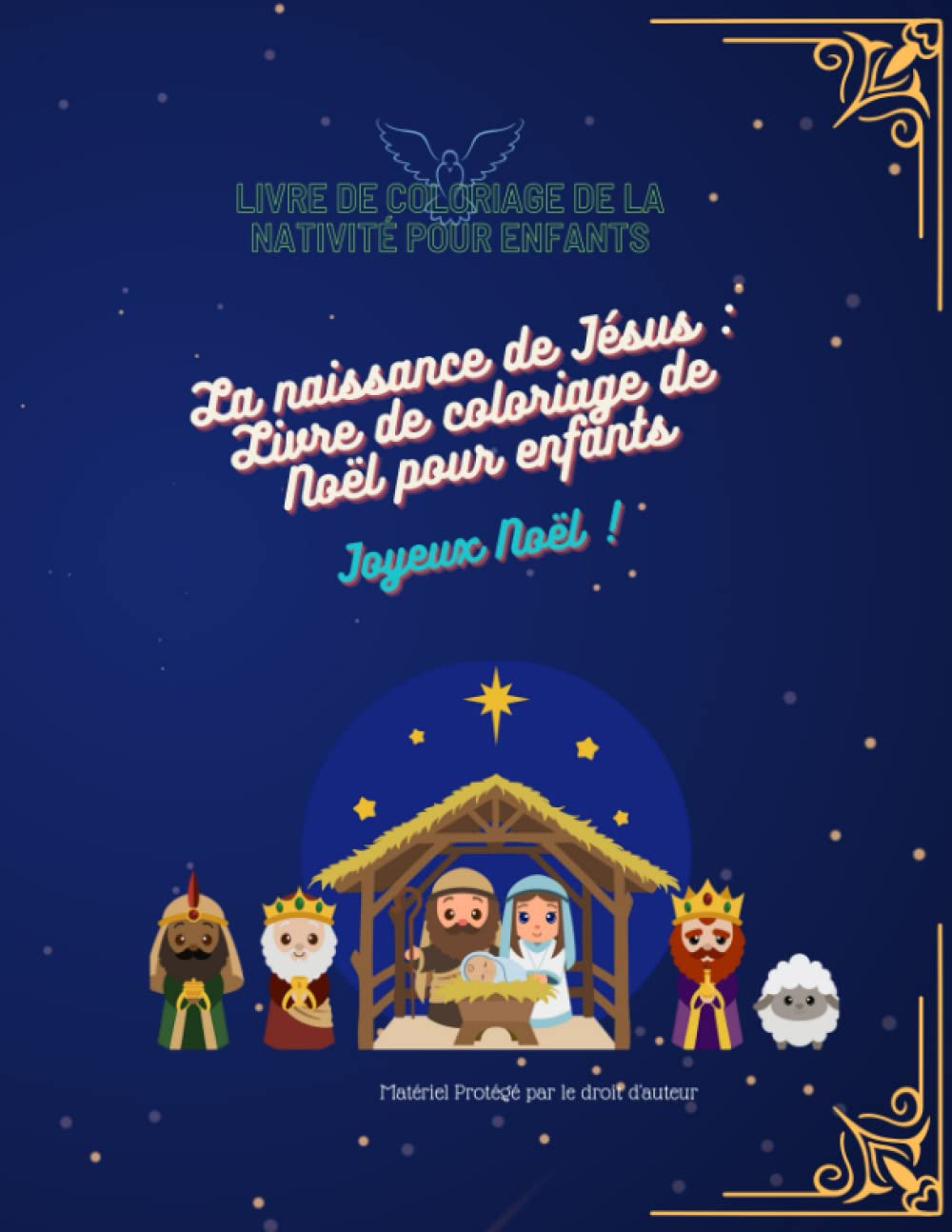 

Livre de coloriage de la Nativité pour enfants: La naissance de Jésus, Livre de coloriage de Noël pour enfants. Joyeux Noël !: Découvrez la magie de ... et de la naissance de Jésus (French Edition) (Independently published)