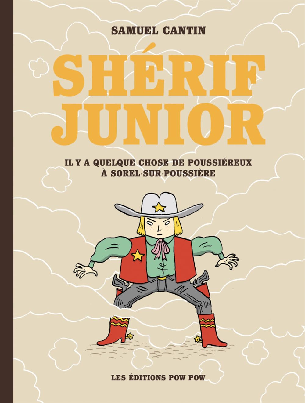 

Shérif Junior, t.01: Il y a quelque chose de poussiéreux à Sorel-sur-Poussière (POW POW)