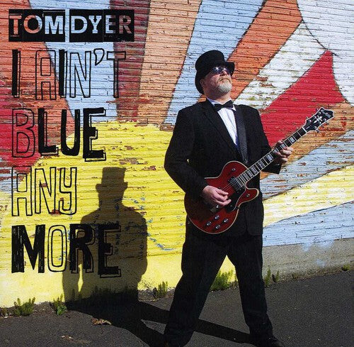 

CD диск Dyer, Tom: I Ain't Blue Anymore
