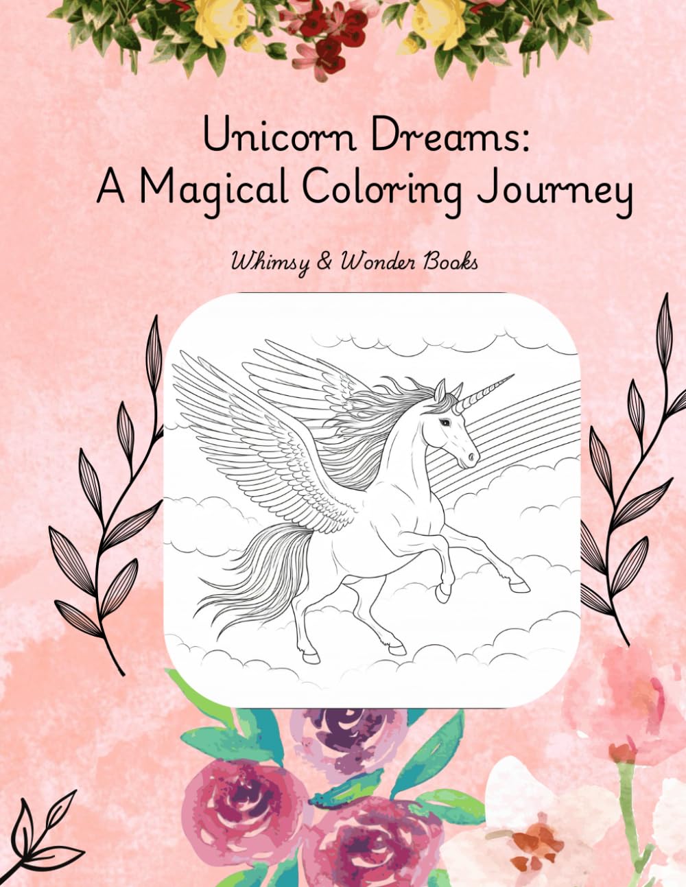 

Unicorn Dreams: A Magical Coloring Journey: Explore Enchanted Realms and Bring Unicorns to Life with Your Colors (Independently published)