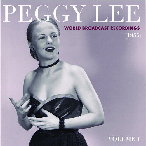 

Виниловая пластинка Lee, Peggy - World Broadcast Recordings 1955 Vol 1