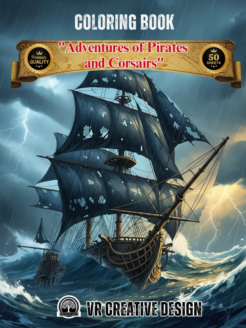 

ADVENTURES OF PIRATES AND CORSAIRS COLORING BOOK: The High Seas Await: Dramatic Scenes of Pirate Life, Epic Battles, and Hidden Treasures. 50 fabulous illustrations for Adults