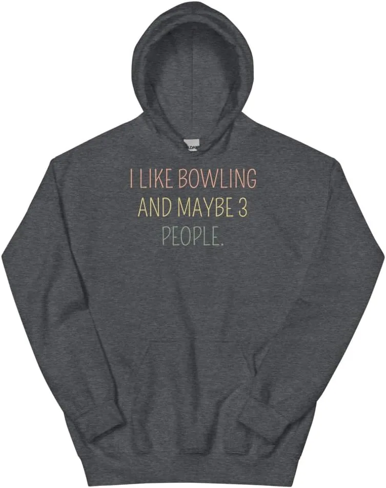 Толстовка Bowling Hoodie, I Like Bowling And Maybe 3 People #25D1A4