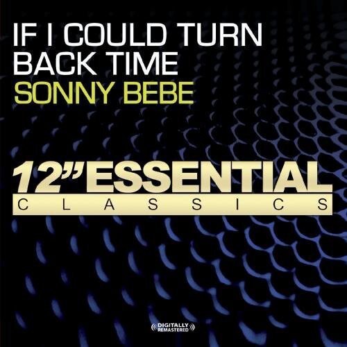 

CD диск Bebe, Sonny: If I Could Turn Back Time