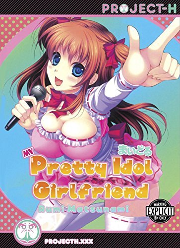 

My Pretty Idol Girlfriend (Hentai Manga) by Rumi Matsunami (2014-04-08) (801 Media, Inc.)