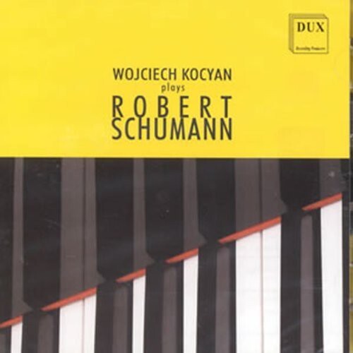 

CD диск Schumann / Kocyan: Wojciech Kocyan Plays Robert Schumann