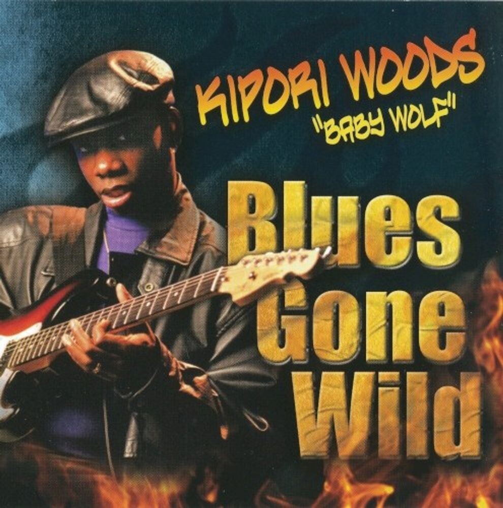 

Диск CD Blues Gone Wild - Kipori "Baby Wolf" Woods