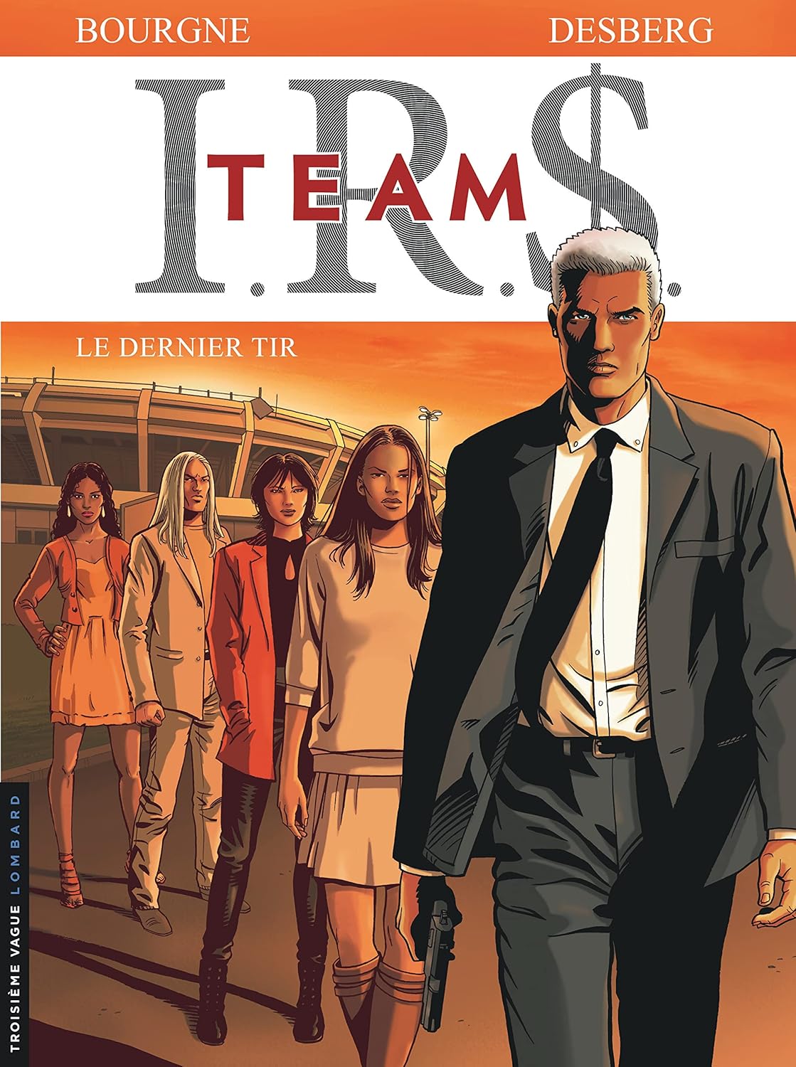 

I.R.S. TEAM - Tome 4 - Le Dernier tir (LOMBARD)
