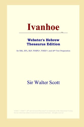 

Ivanhoe (Webster's Hebrew Thesaurus Edition) (ICON Group International, Inc.)