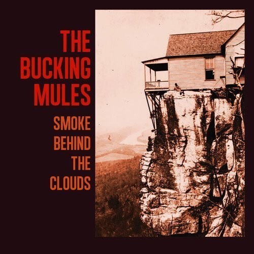 

Виниловая пластинка Bucking Mules: Smoke Behind The Clouds