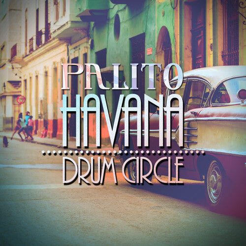 

CD диск Palito: Havana Drum Circle