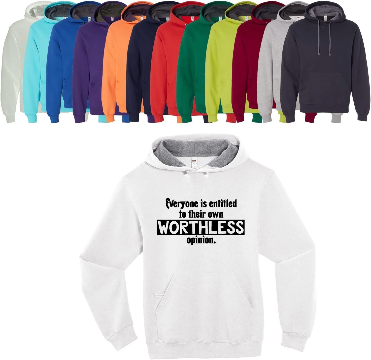 

Толстовка Everyone is Entitled to Their Own Worthless Opinion, Adult Unisex Custom Apparel House