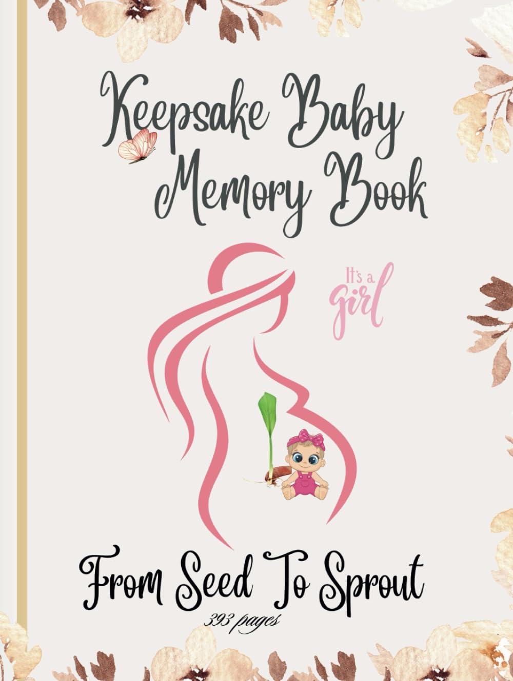 

Keepsake Baby Memory Book: From Seed To Sprout Pregnancy Journal (Independently published)