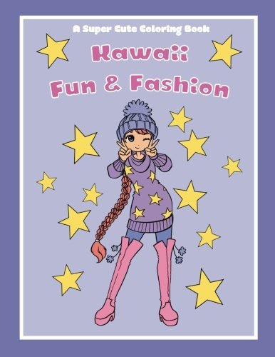 

Kawaii Fun and Fashion: A Super Cute Coloring Book (Kawaii, Manga and Anime Coloring Books for Adults, Teens and Tweens) (Volume 1) by Mindful Coloring Books (2016-05-20) (CreateSpace Independent Publishing Platform)