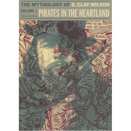 

Книга Pirates In The Heartland: The Mythology Of S. Clay Wilson Vol. 1