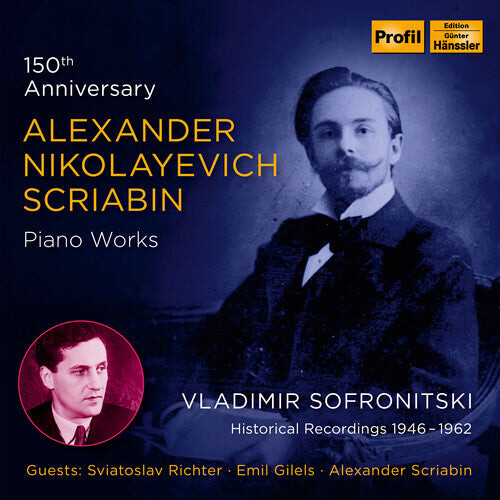 

CD диск Scriabin / Sofronitski / Scriabin: 150th Anniversary - Piano Work