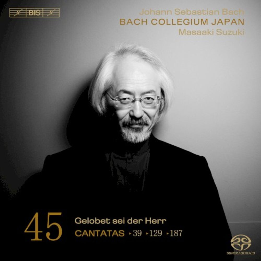 

Диск CD J.S. Bach: Cantatas 39, 129, 187 [SACD] - Johann Sebastian Bach, Bach Collegium Japan, Masaaki Suzuki