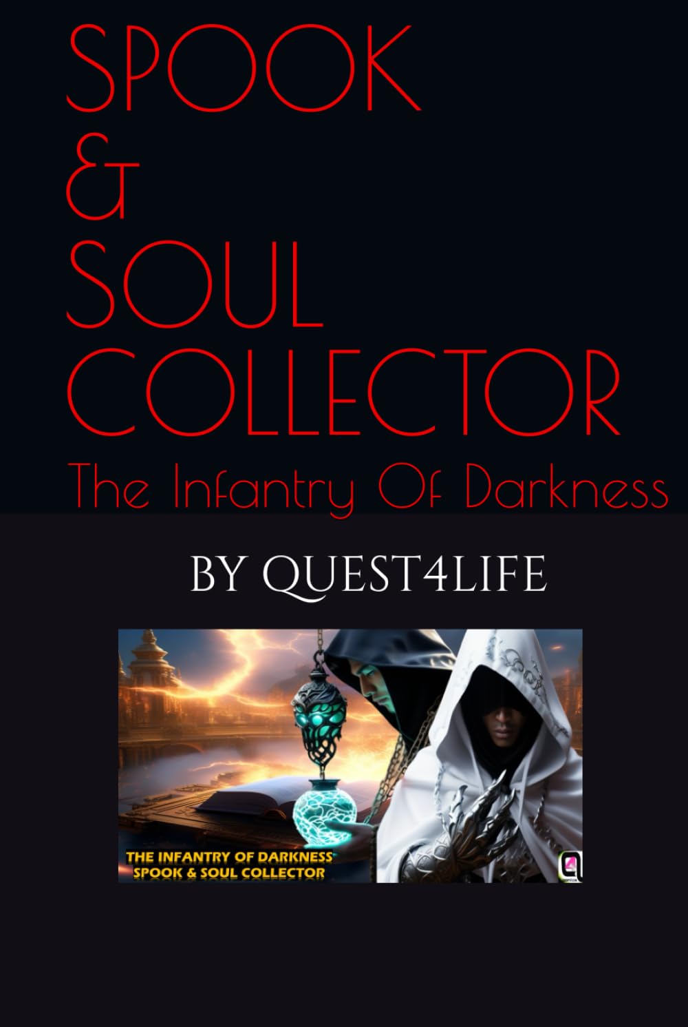 

Jarovit and Namukhan AKA SPOOK & SOUL COLLECTOR: The Infantry Of Darkness (Independently published)
