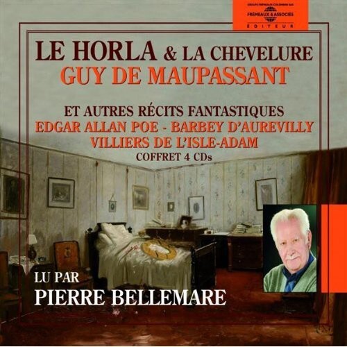 

CD диск Maupassant / Poe / D'Aurevilly / Bellemare, Pierre: Le Horla; La Chevelure; Autres Recits Fantastiques