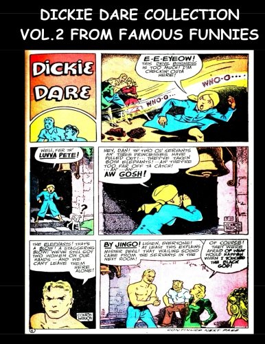 

Dickie Dare Collection Vol. 2 From Famous Funnies: Dickie Dare Stories From The Golden Age Comics Famous Funnies (CreateSpace Independent Publishing Platform)