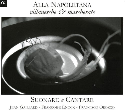 

CD диск Da Nota / Suonare E Cantare / Gaillard: Alla Napoletana: Villanesche & Mascherate