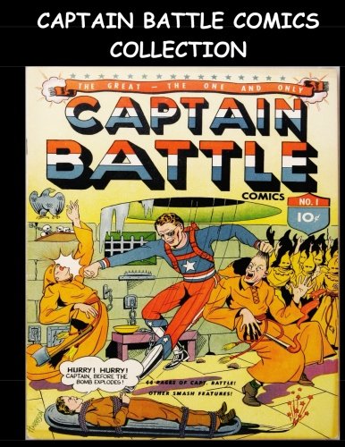 

Captain Battle Comics Collection: Six Issue Super Collection - Golden Age Superhero Comic 1940's (CreateSpace Independent Publishing Platform)