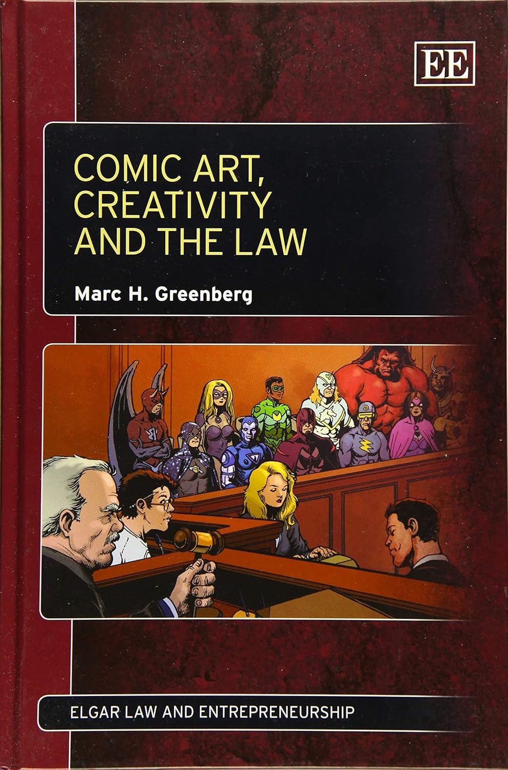 

Comic Art, Creativity and the Law (Elgar Law and Entrepreneurship series) (Edward Elgar Publishing)