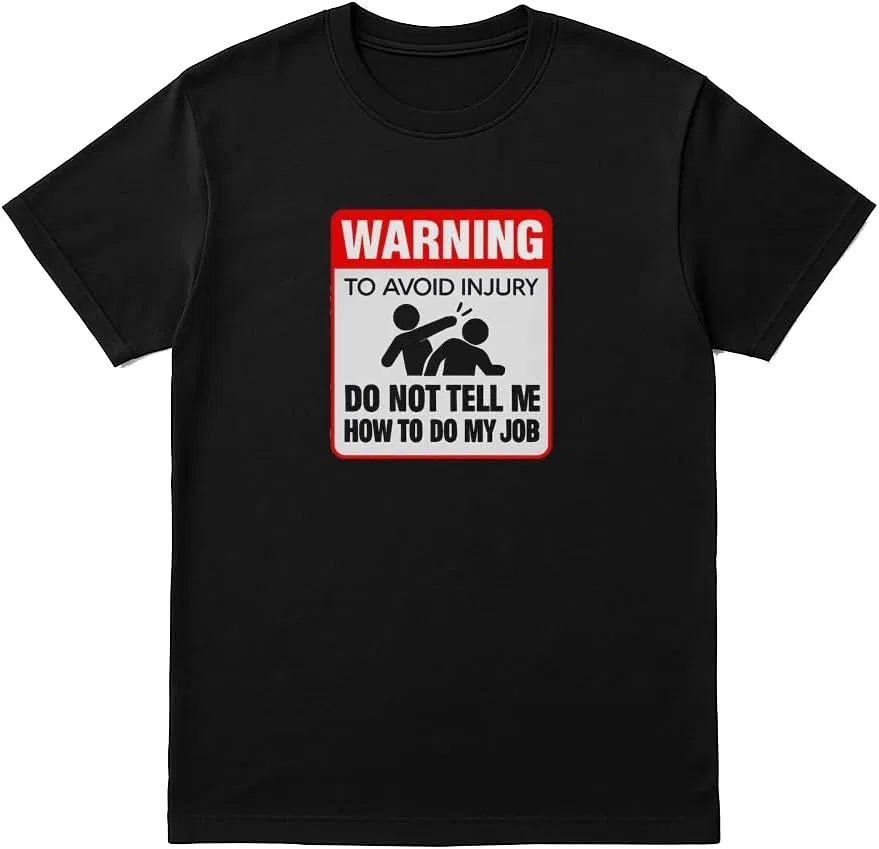 Generic Футболка с надписью "Warning Do Not Tell Me How to Do My Job" - юмористическая футболка с саркастичным принтом - унисекс черная футболка S-XXL