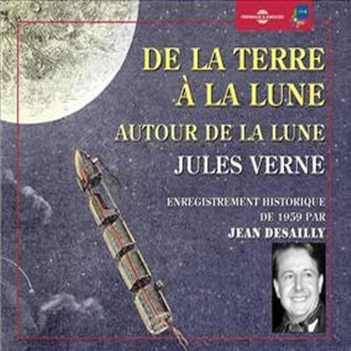 

CD диск Desailly, Jean: De la Terre a la Lune-Autour de la Lune: Jules Ver