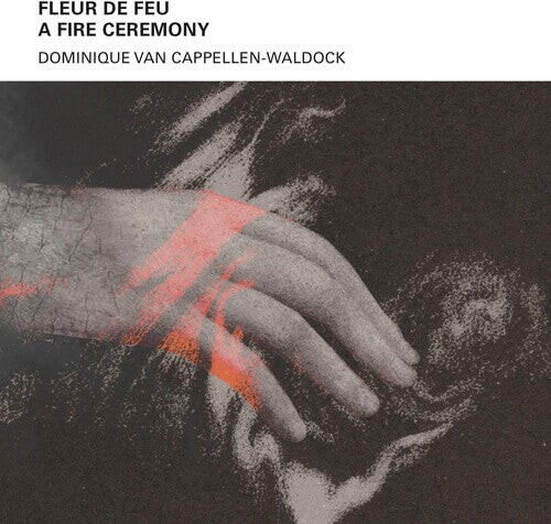 

CD диск Waldock, Dominique Van Cappellen: Fleur De Feu - A Fire Ceremony