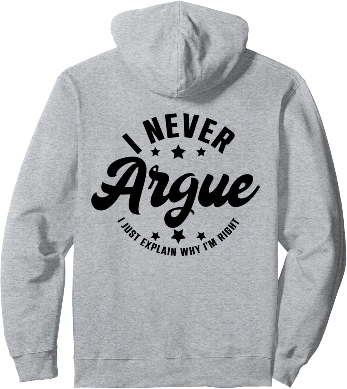 

Толстовка, Я никогда не спорю, я просто объясняю, почему, в правильной толстовке Never Argue I Just Explain Why Im Right, серый